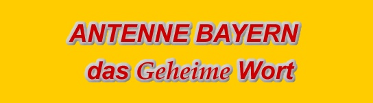 Antenne Bayern - das geheime Wort